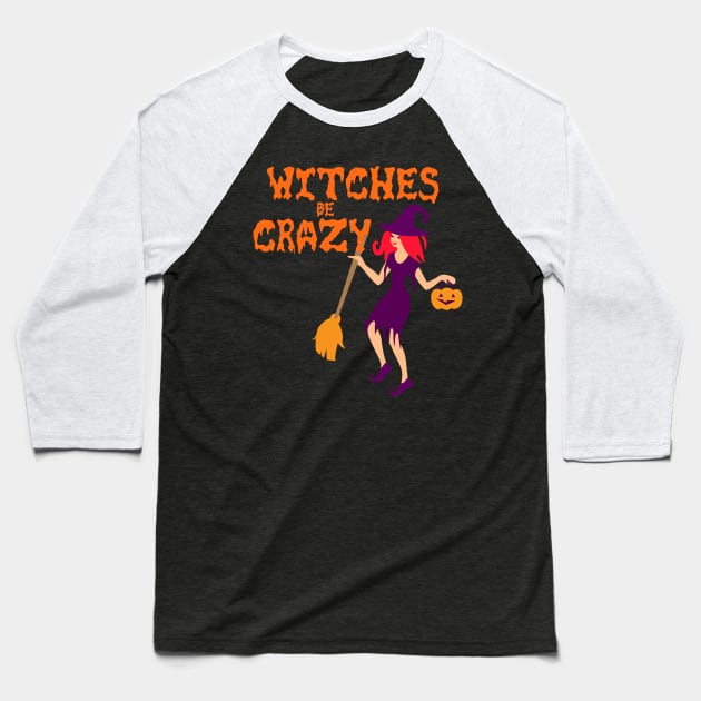 Witches Be Crazy Baseball T-Shirt by AngelFlame